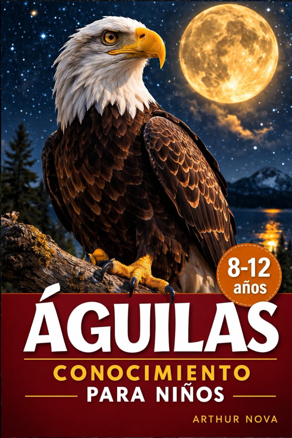 Águilas Conocimiento para niños: Descubrir a los majestuosos cazadores del cielo