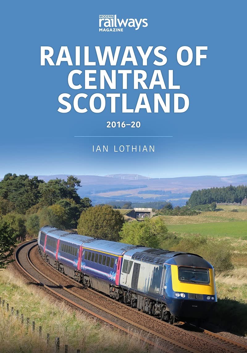 Railways of Central Scotland 2016-20 by Ian Lothian (Paperback Book)