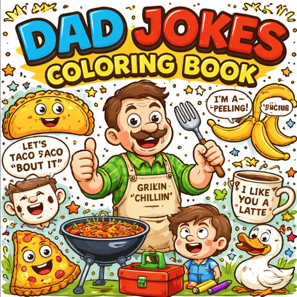 Dad Jokes Coloring Book: Bold & Easy Funny Coloring Pages for Kids and Adults | Silly Puns, Corny Humor, and Laugh-Out-Loud Designs