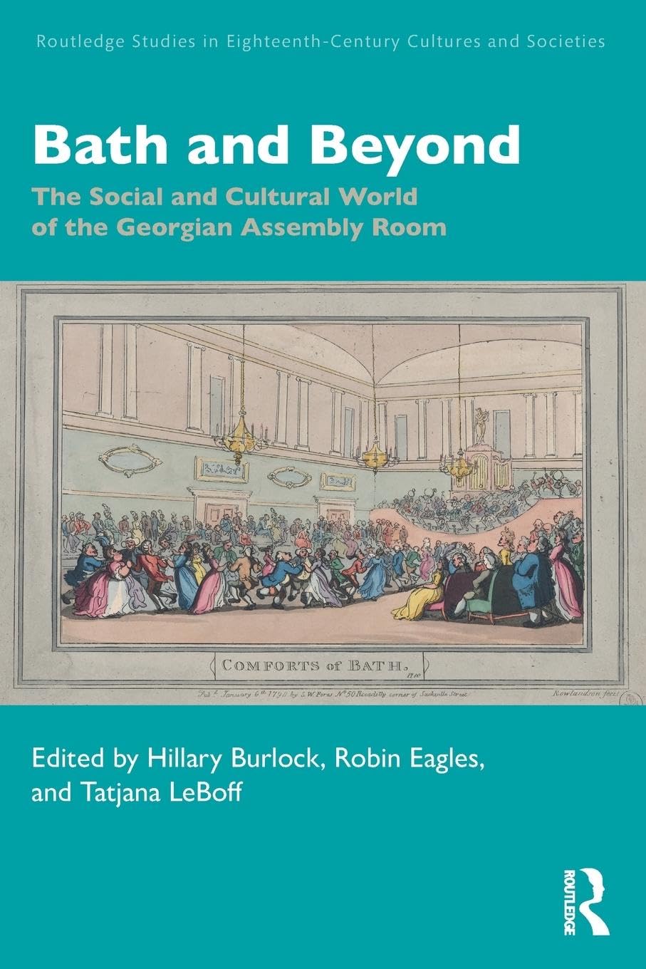 Bath and Beyond: The Social and Cultural World of the Georgian Assembly Room