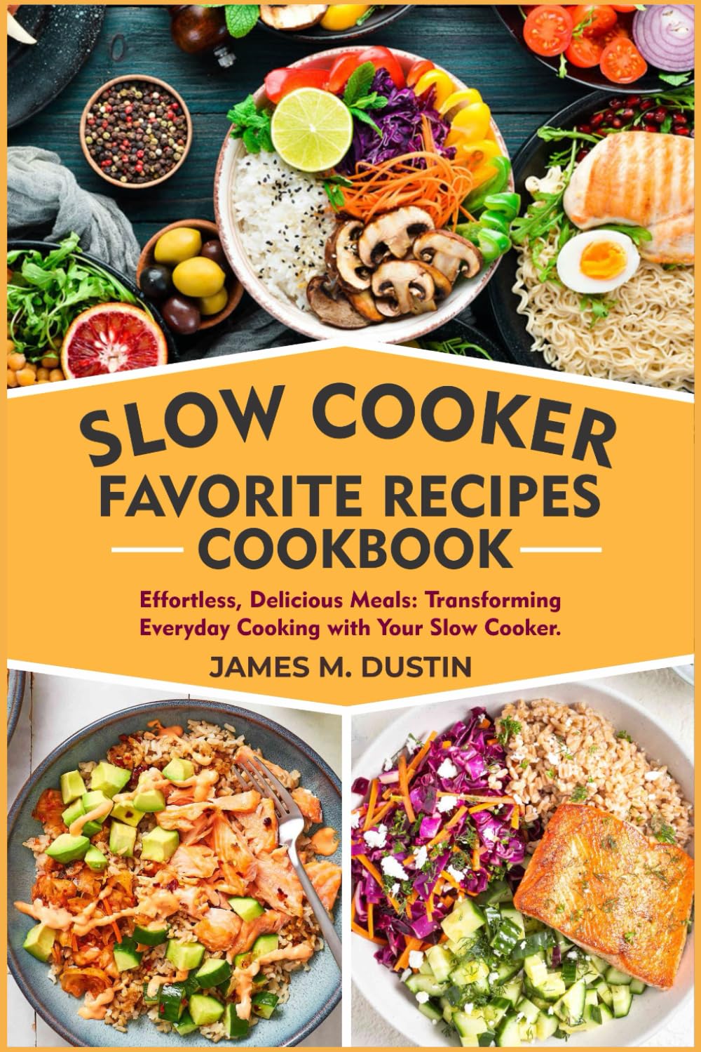 SLOW COOKER FAVORITE RECIPES COOKBOOK: Effortless, Delicious Meals: Transforming Everyday Cooking with Your Slow Cooker.