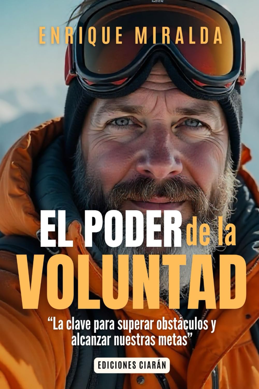 El poder de la voluntad: “La clave para superar obstáculos y alcanzar tus metas” (Éxito verdadero)