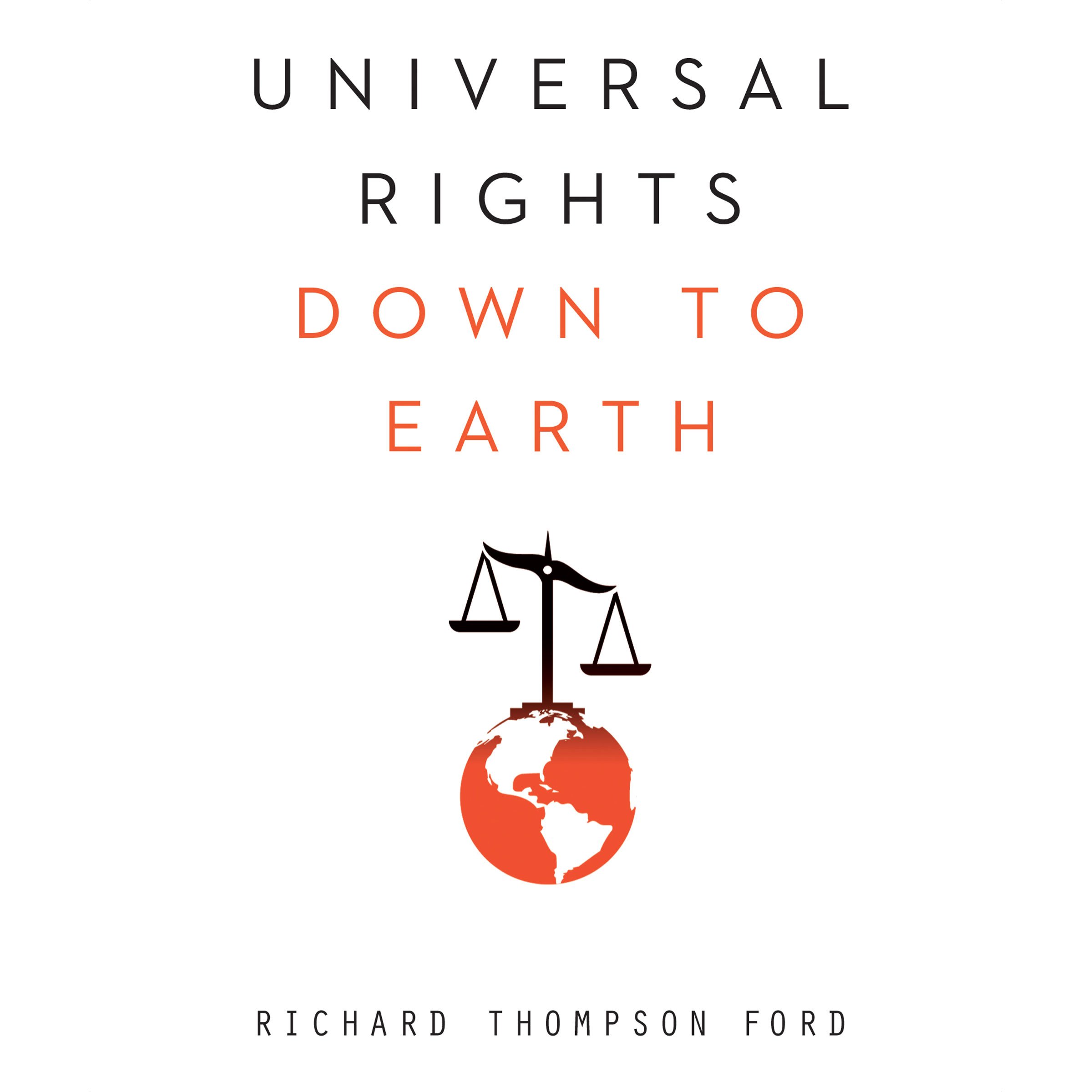 Universal Rights Down to Earth
