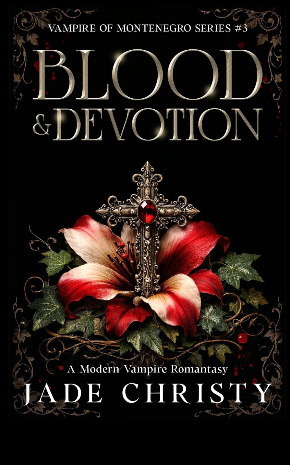 Blood & Devotion: A Modern Vampire Romantasy (Vampire of Montenegro Series)