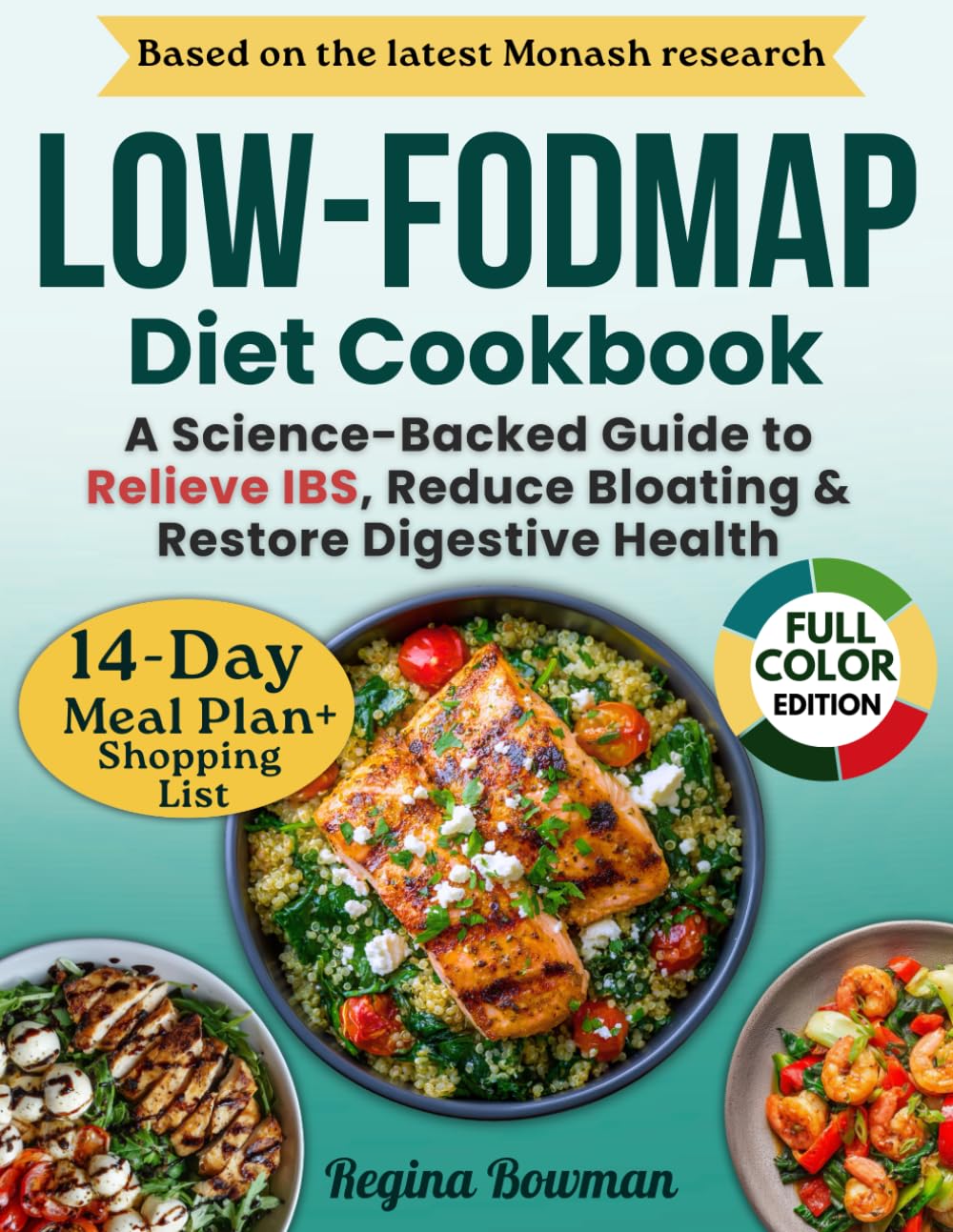 The Complete Low-FODMAP Diet Cookbook: A Science-Backed Guide with Gut-Friendly Recipes and a 14-Day Meal Plan to Relieve IBS, Reduce Bloating, and