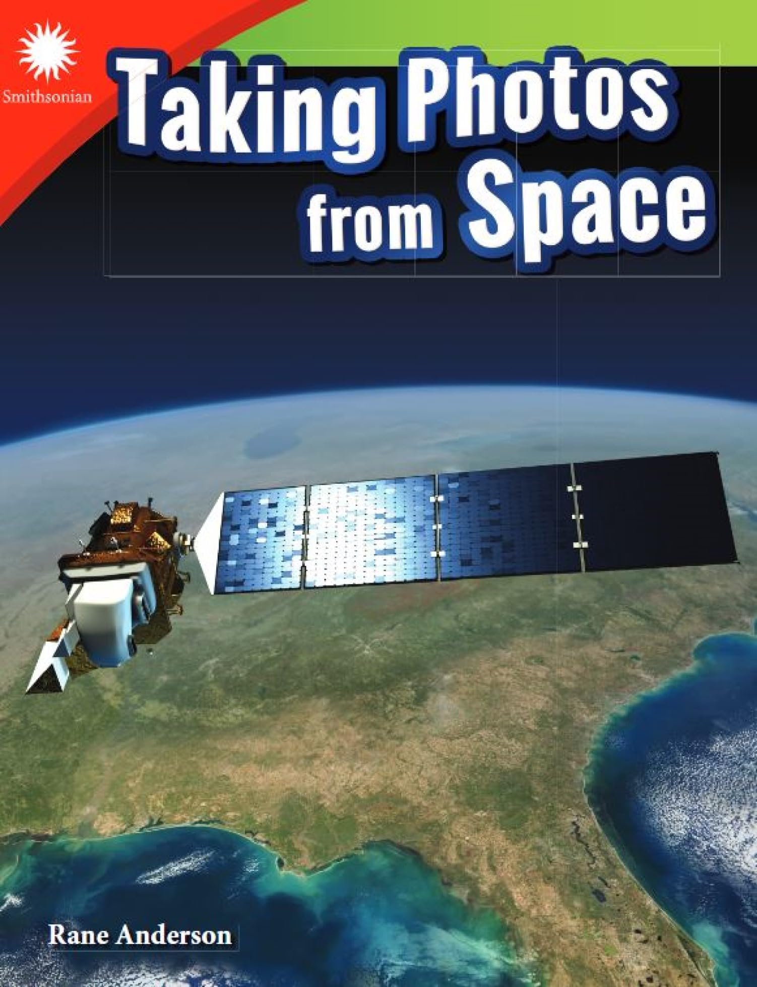 Taking Photos from Space (Smithsonian: Informational Text)