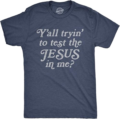 Camiseta para hombre con texto en inglés "Yall Tryin to Test The Jesus in Me"