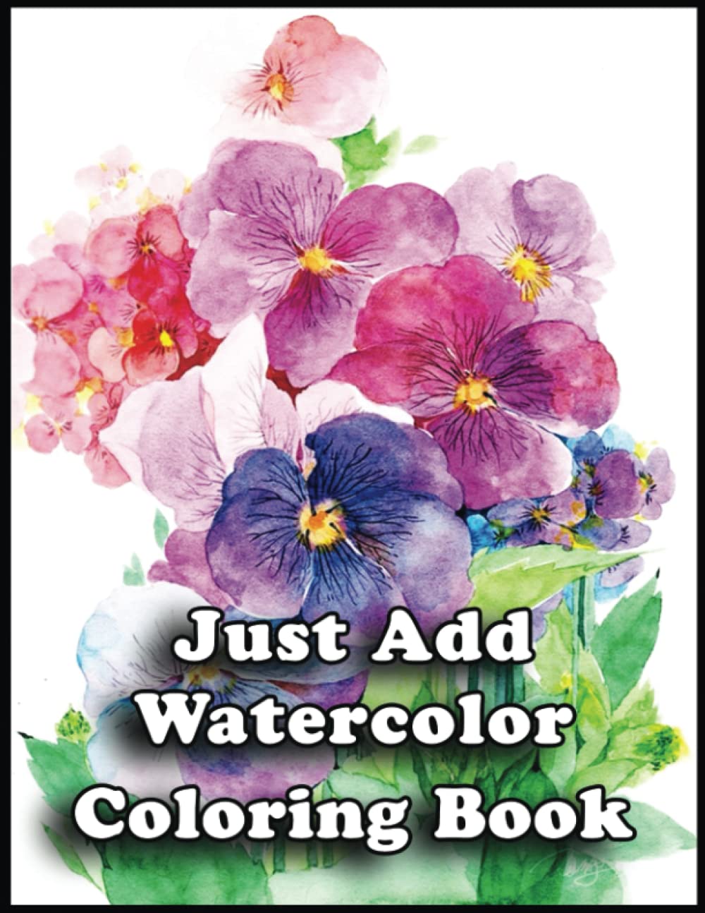 Amazon.com: Just Add Watercolor Flowers Coloring Book: Amazing Gifts ...