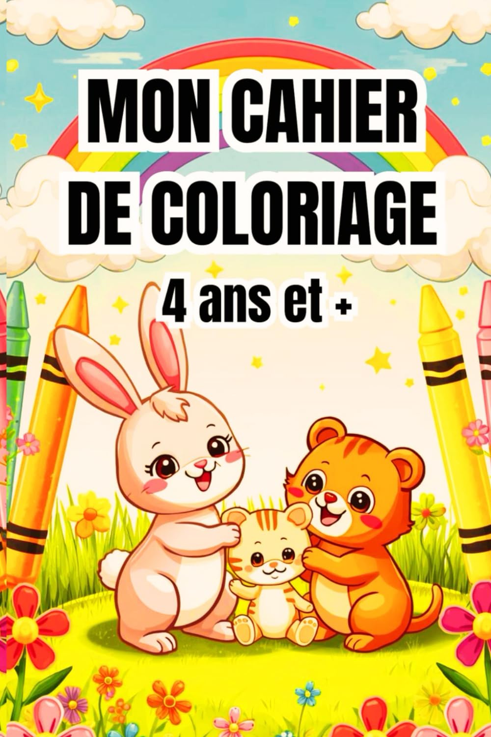 MON CAHIER DE COLORIAGE: pour enfant de 4 ans et +