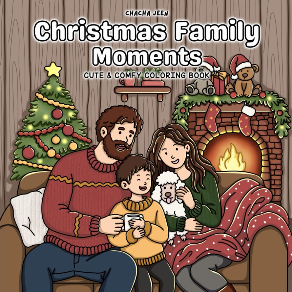 Christmas Family Moments: Coloring Book for Adults & Teens, Cozy Holiday Activities for Relaxation, Featuring Cute Family Moments & Pets (Little Joys Coloring)