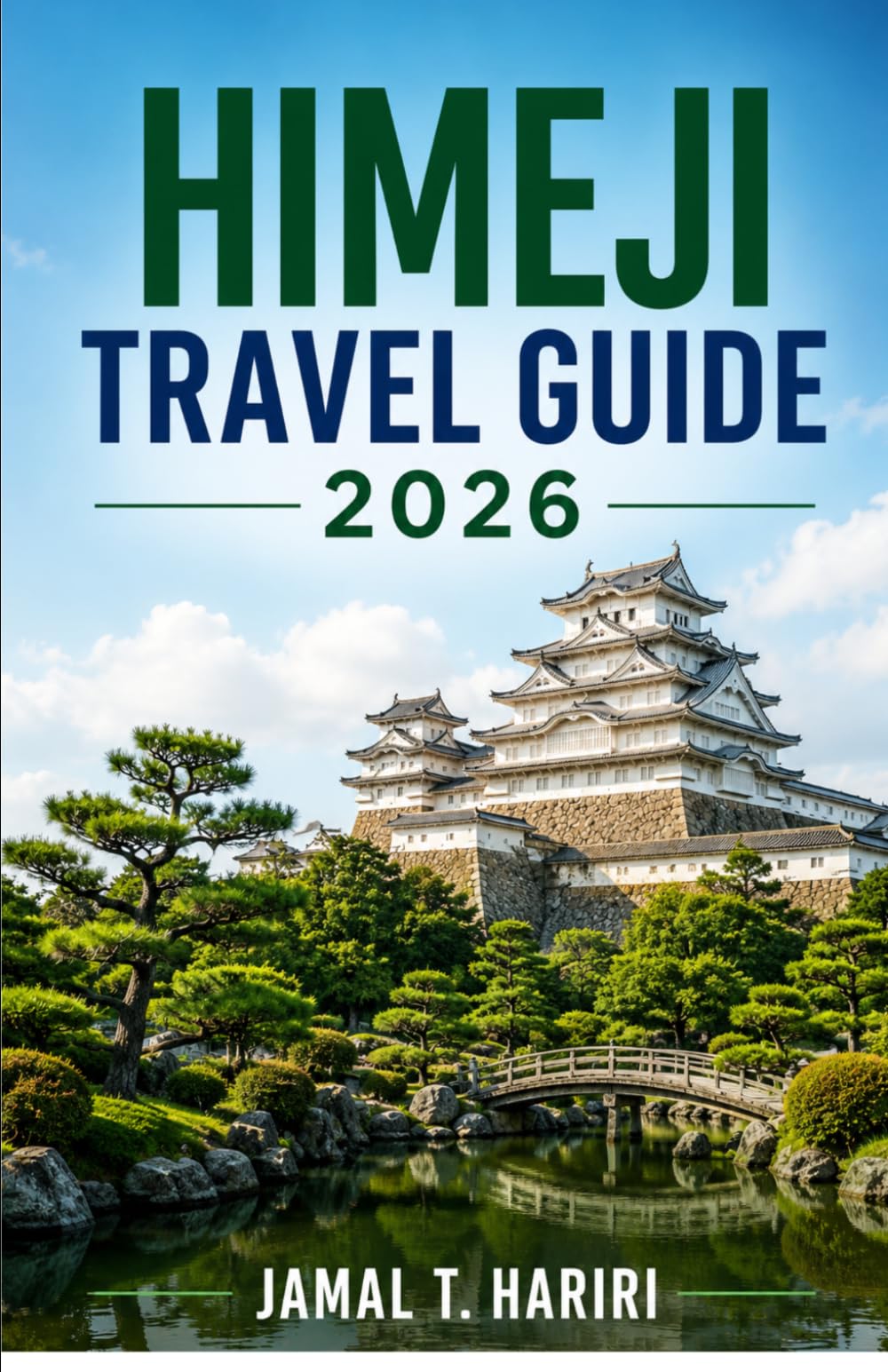 HIMEJI TRAVEL GUIDE 2026: Plan Smarter Trips with Insider Tips on Himeji Castle, Traditional Neighborhoods, Hot Springs, Regional Cuisine, Transportation, and Memorable Day Tours