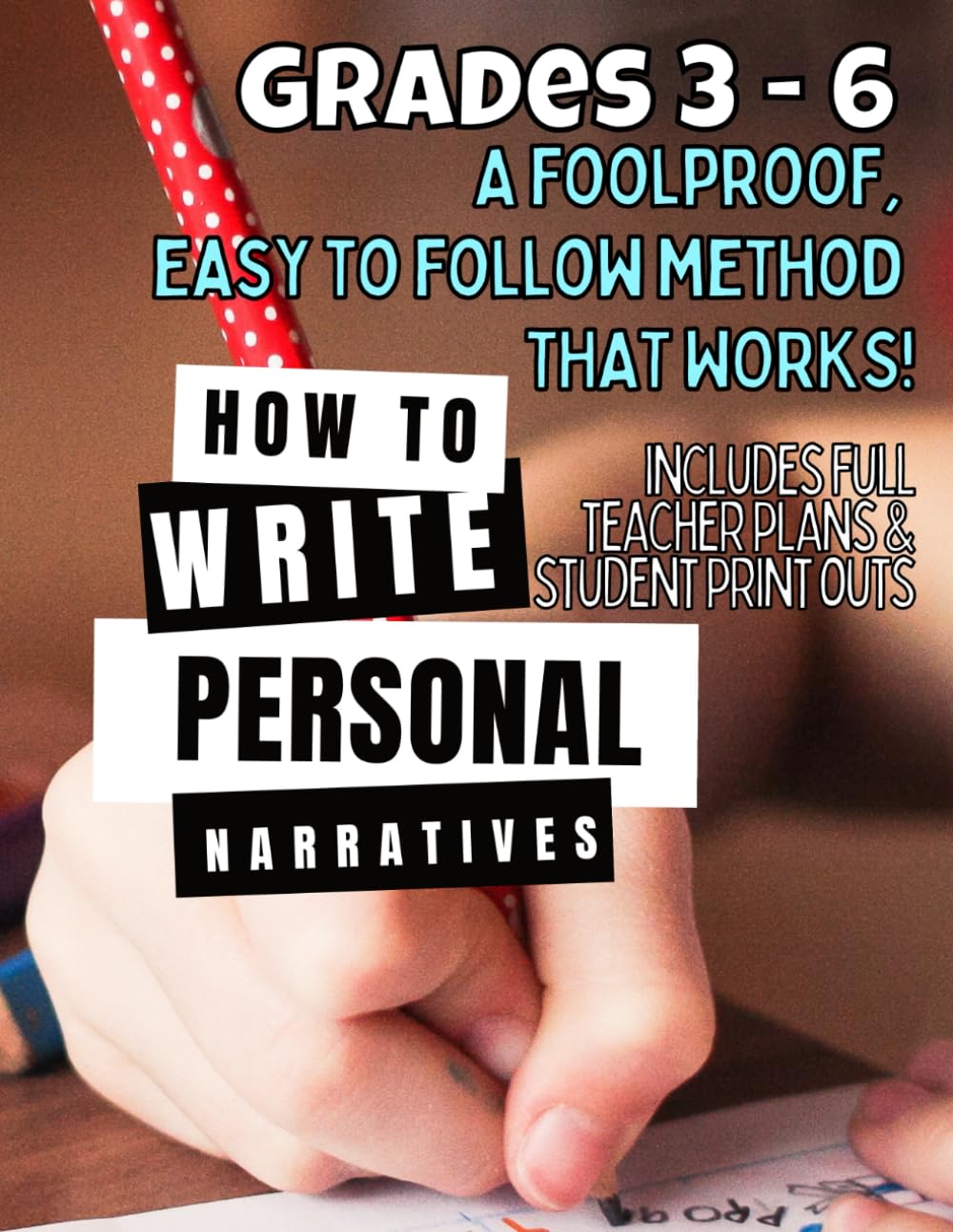 How to Write a Personal Narrative: Grades 3-6 Foolproof Guide: Storytelling for Young Authors