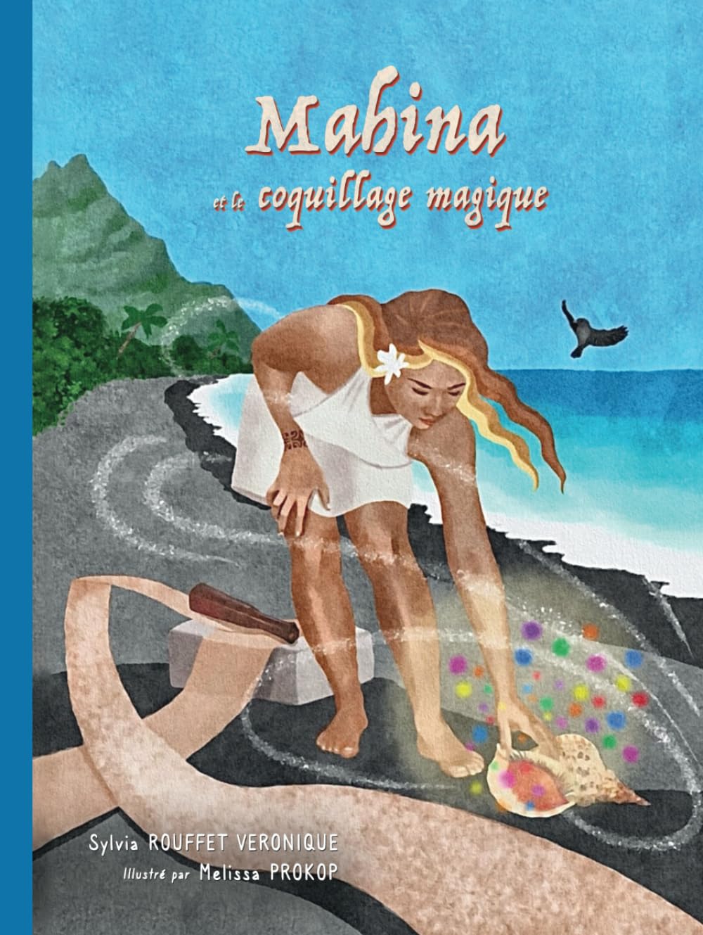 Mahina et le coquillage magique (French Edition)      Hardcover – October 19, 2023