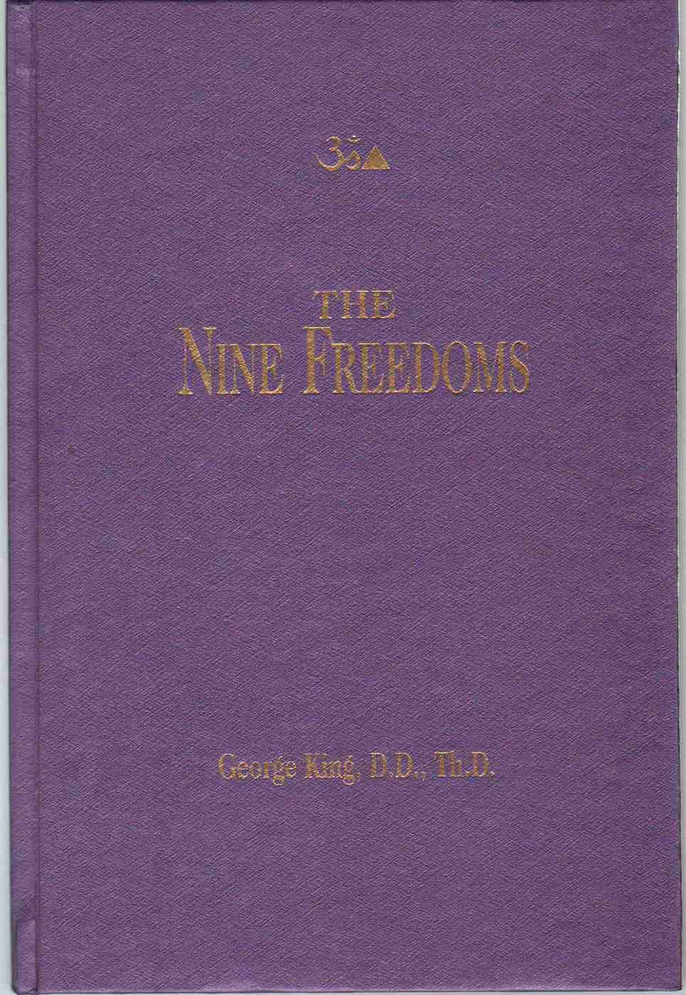 Nine Freedoms : An Authoritative Metaphysical Treatise on the Progress Through Ascension to Cosmic Existence