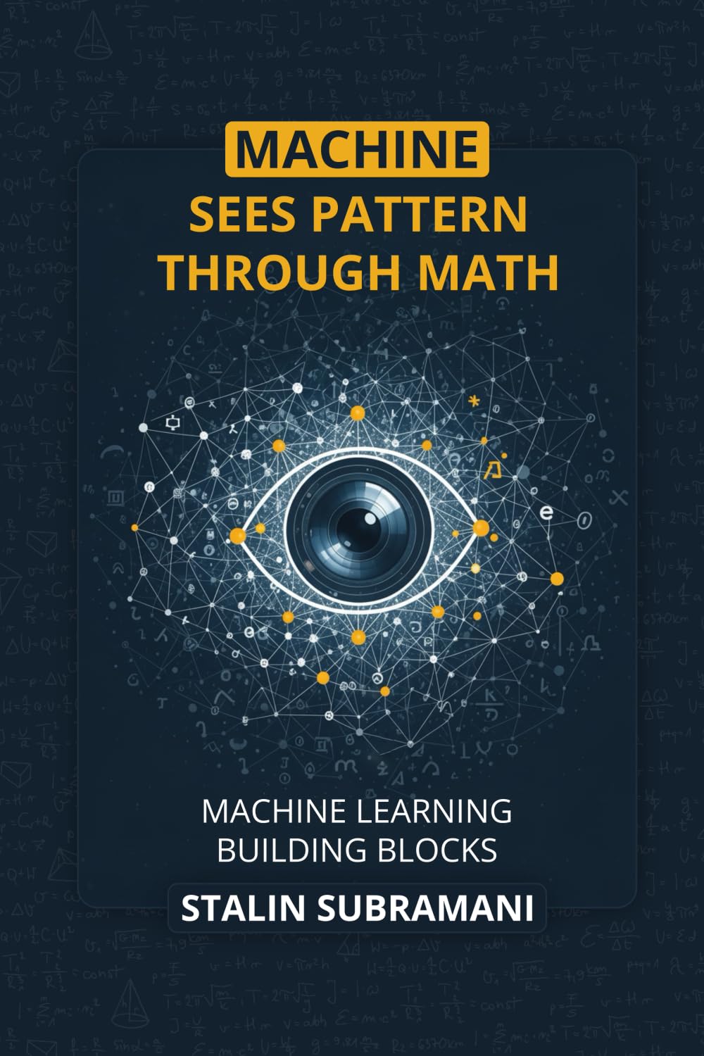 Machine Sees Pattern Through Math: Machine Learning Building Blocks