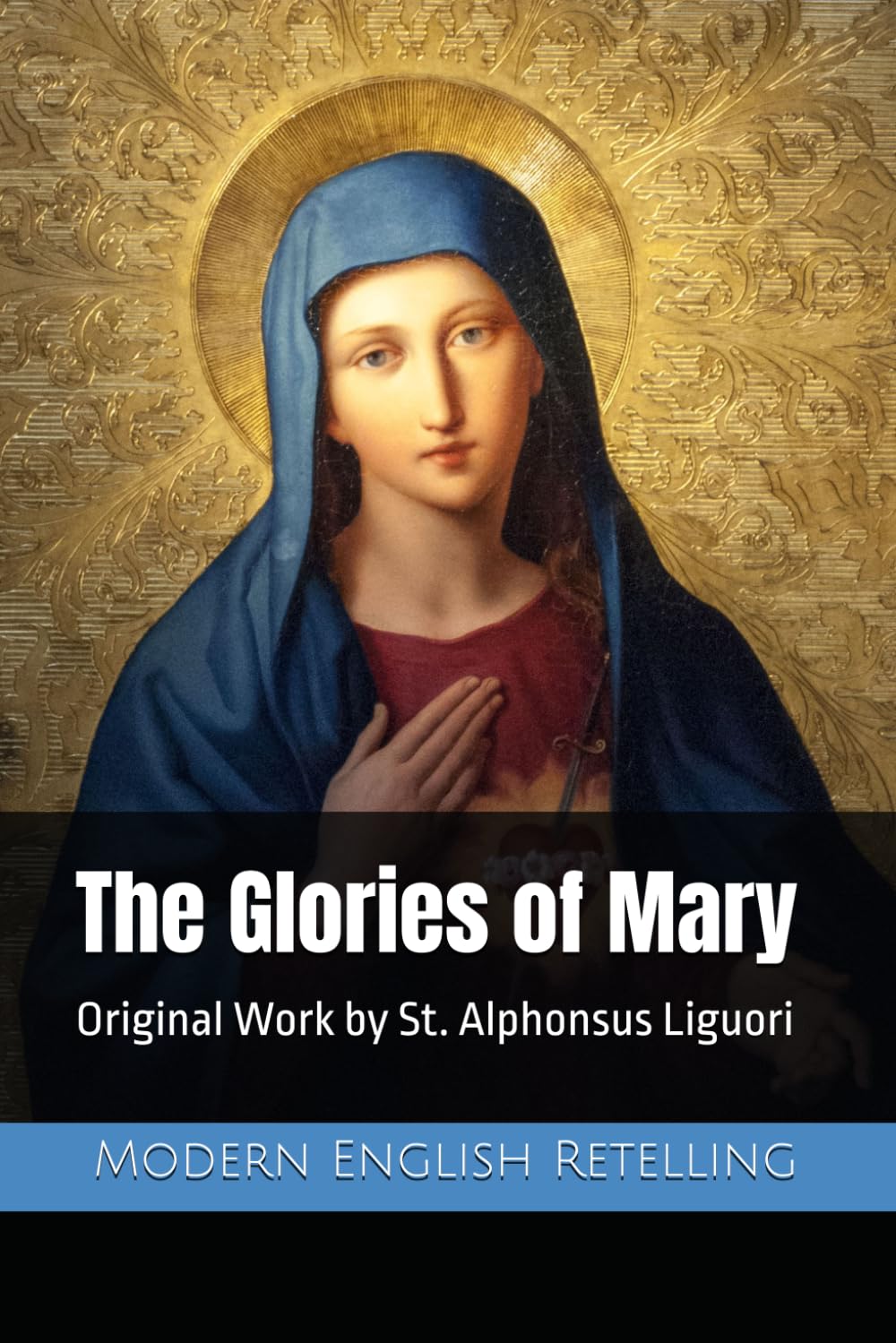 The Glories of Mary: Modern English Retelling