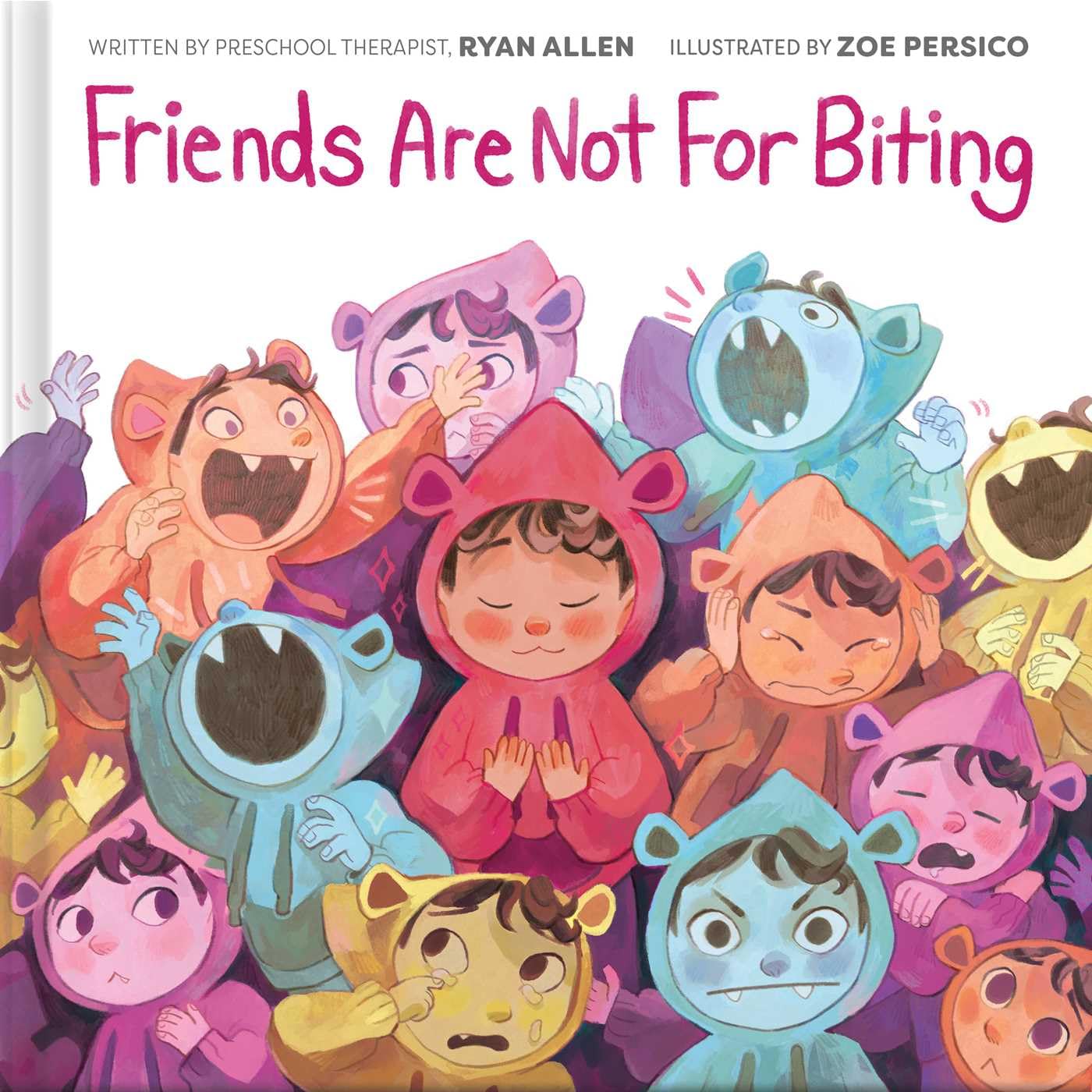 Friends Are Not for Biting (A Gentle Parenting Picture Book Series for Kids) (Gentle Parenting Story)