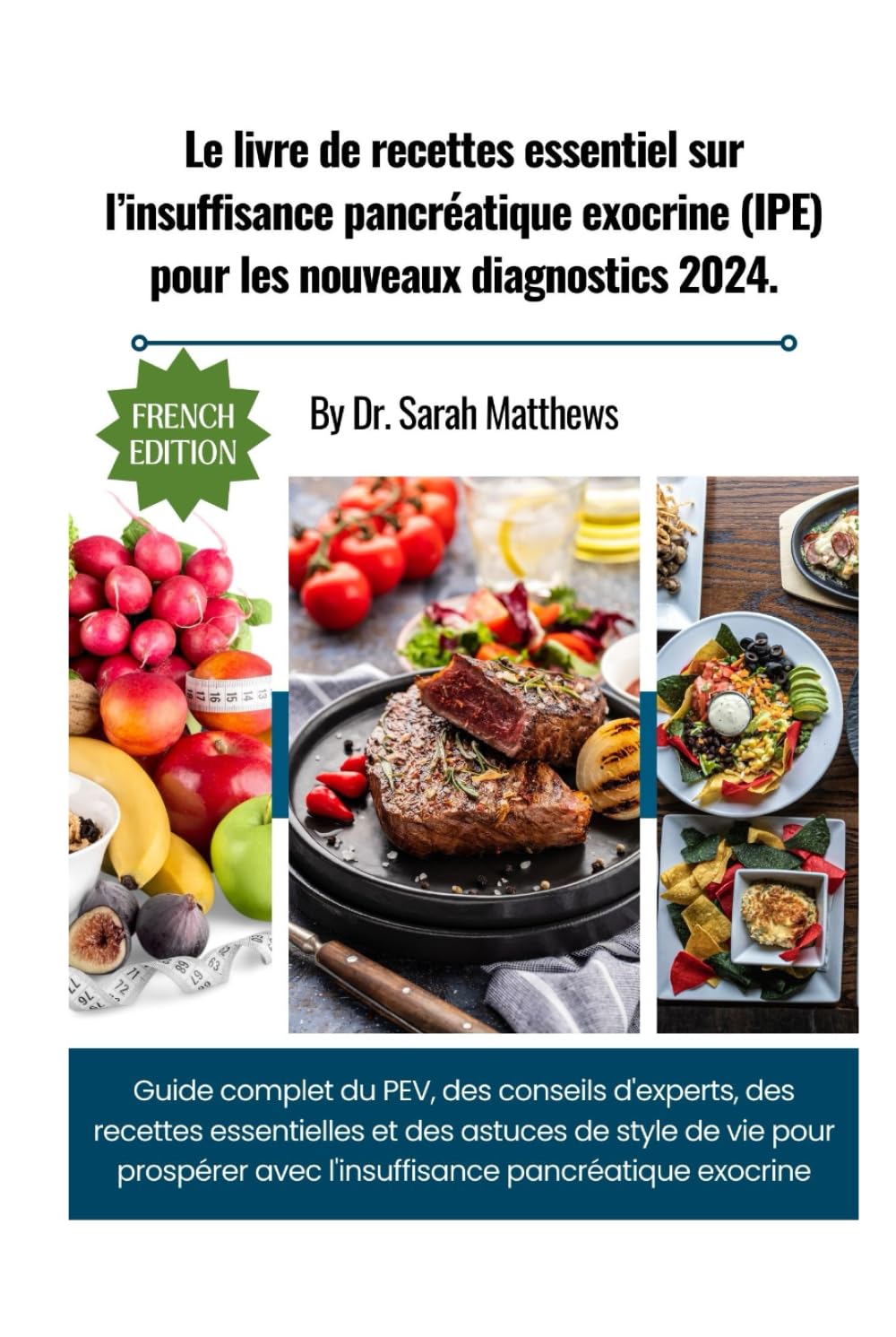 Le livre de recettes essentiel sur l’insuffisance pancréatique exocrine (IPE) pour les nouveaux diagnostics 2024.