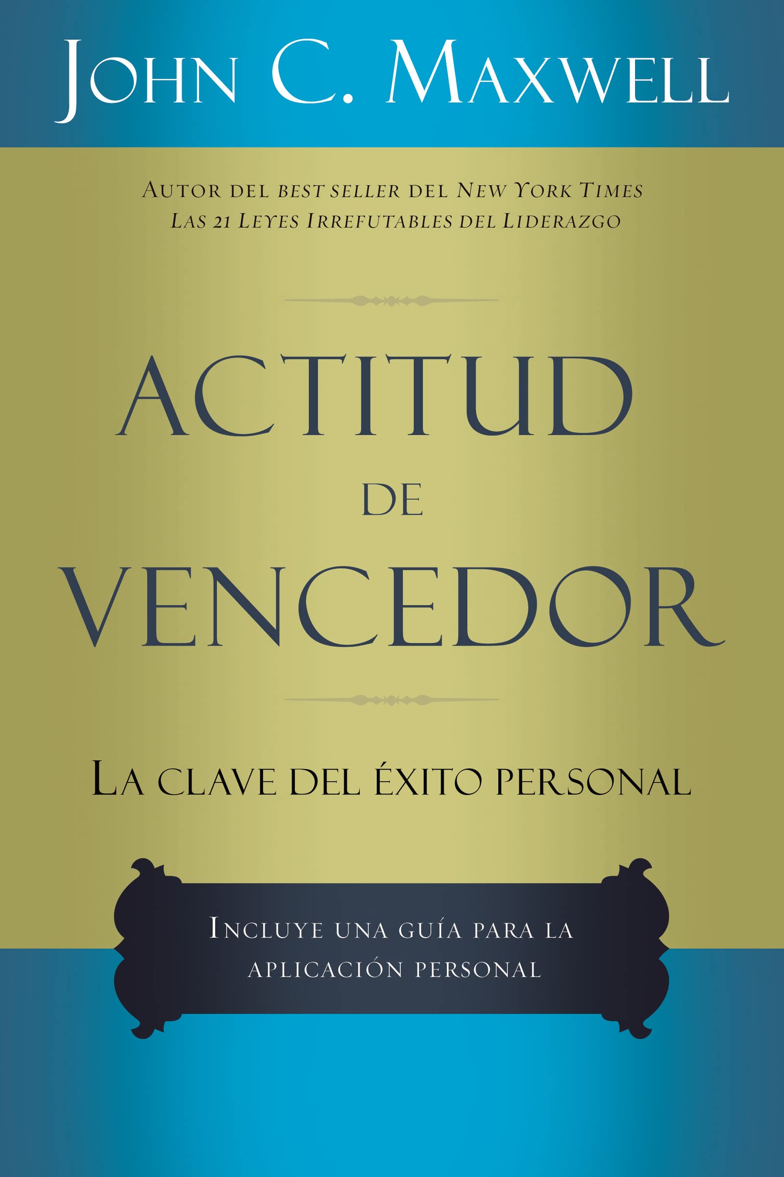 Actitud de vencedor: La clave del éxito personal/ Your Key to Personal Success