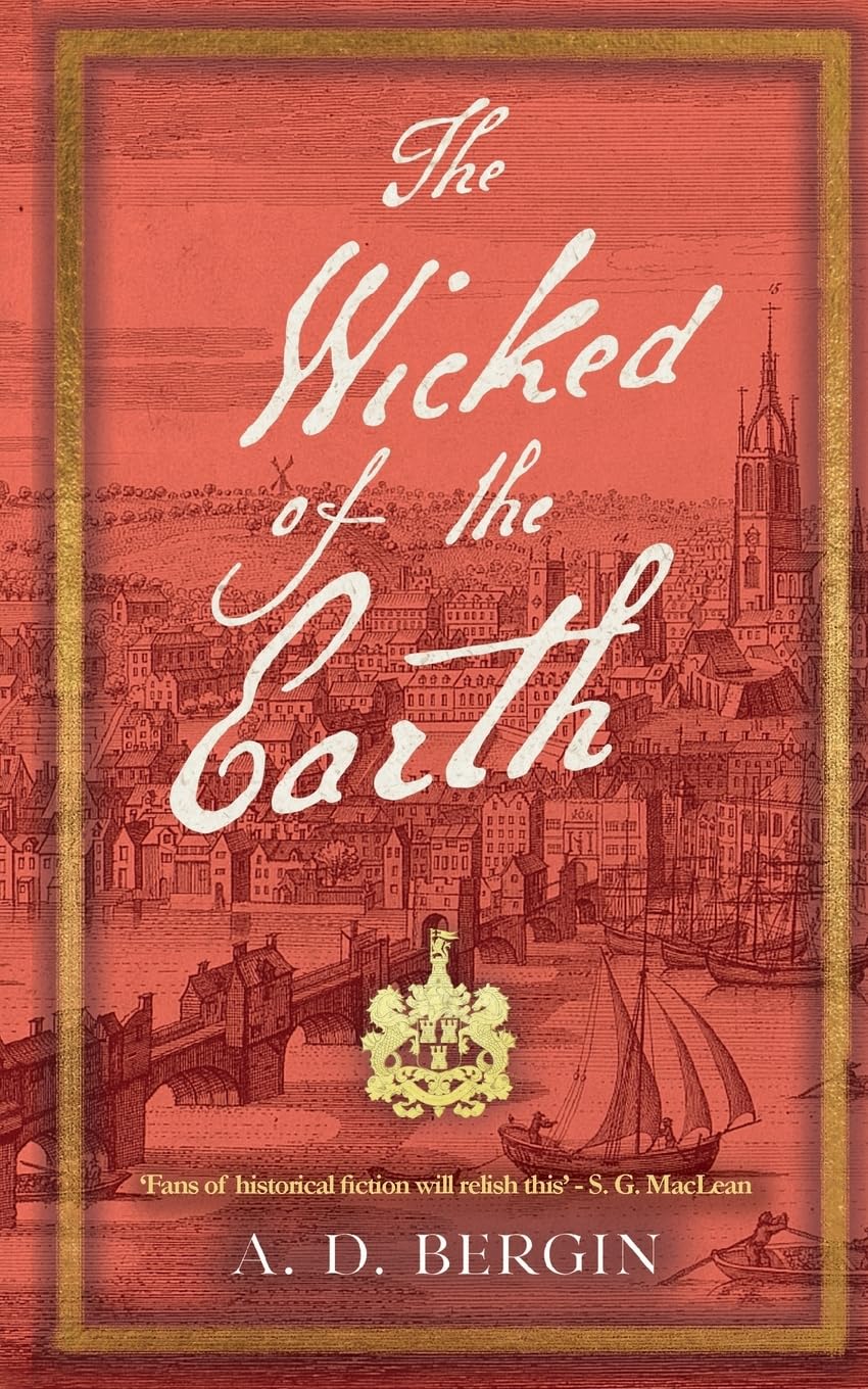 The Wicked of the Earth: A Historical Thriller,Bergin, A. D. A.