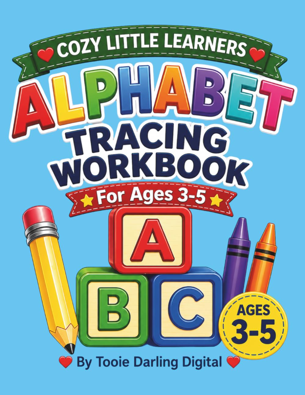 Cozy Little Learners: Alphabet Workbook for Ages 3–5 A Fun & Gentle Preschool Learning Activity Book (Tracing, Letter Recognition & Beginning Sounds)