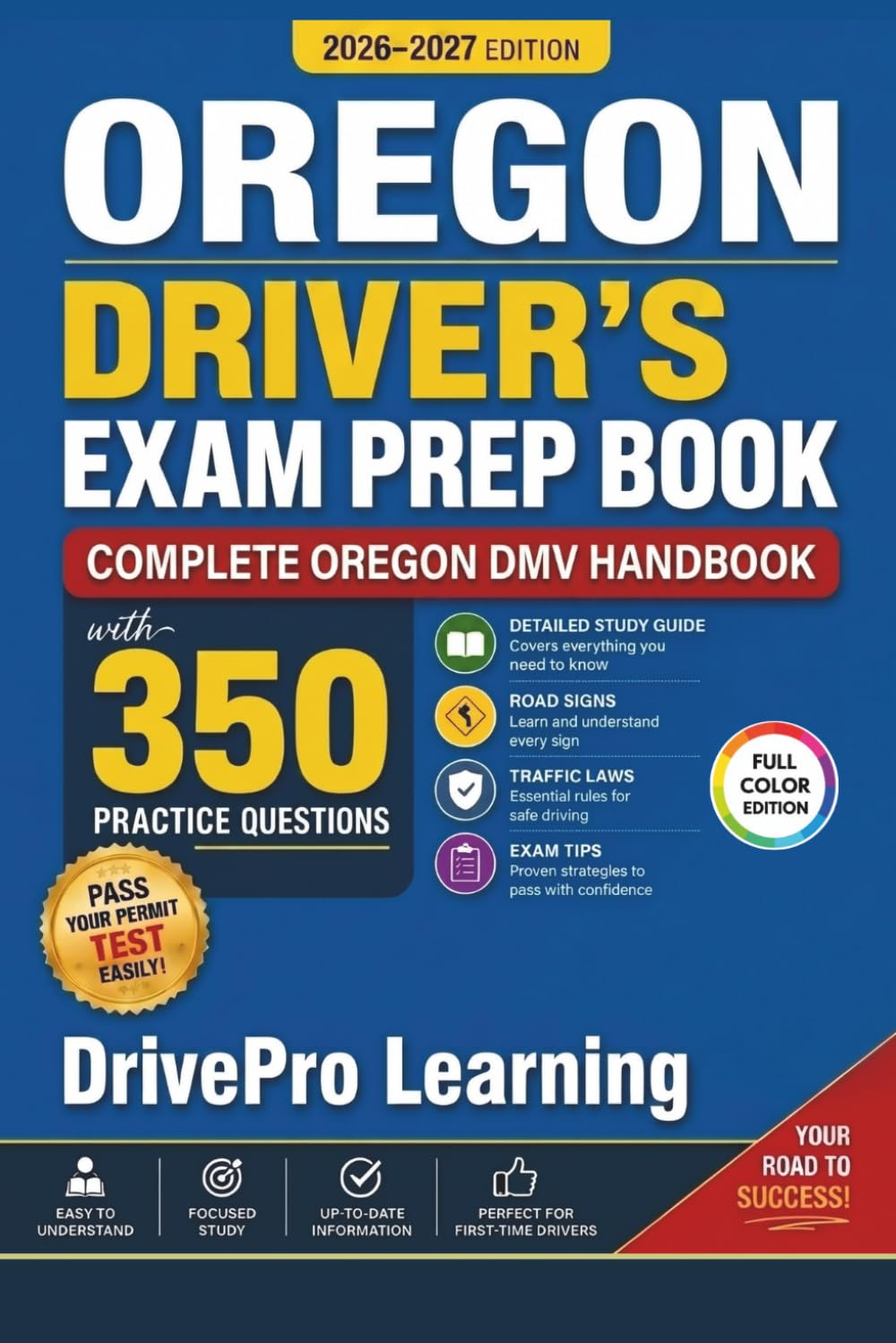 Oregon Driver’s Exam Prep Book: Complete Oregon DMV Handbook with Road Signs, Traffic Laws, & Study Tips to Pass the Permit Test Easily (Full Color Edition)