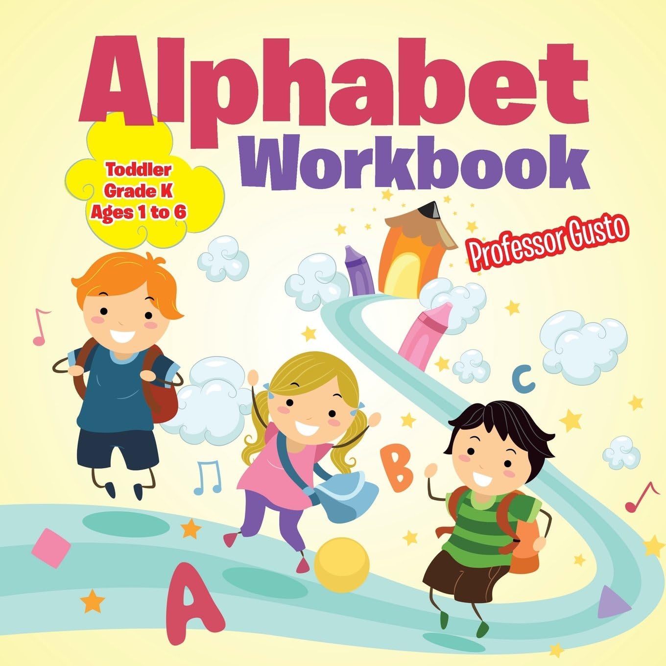 Cut and Paste the Alphabet Workbook | Toddler–Grade K - Ages 1 to 6
