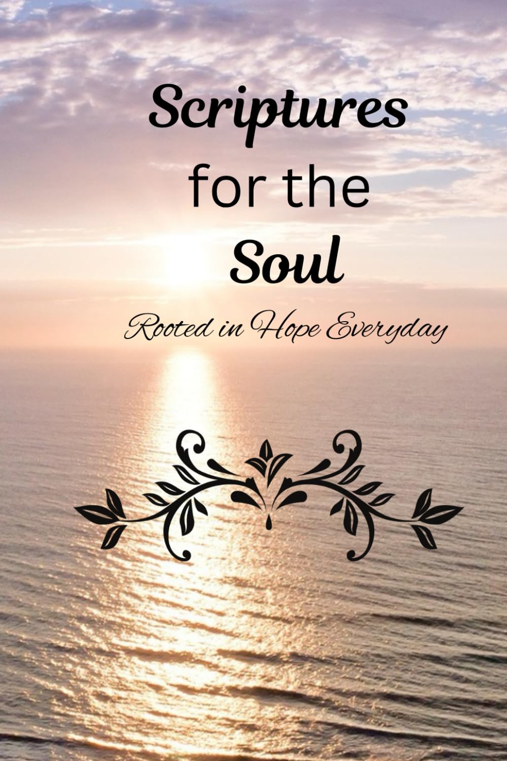 Scriptures for the Soul: Rooted in Hope Everyday (Pocket Size)
