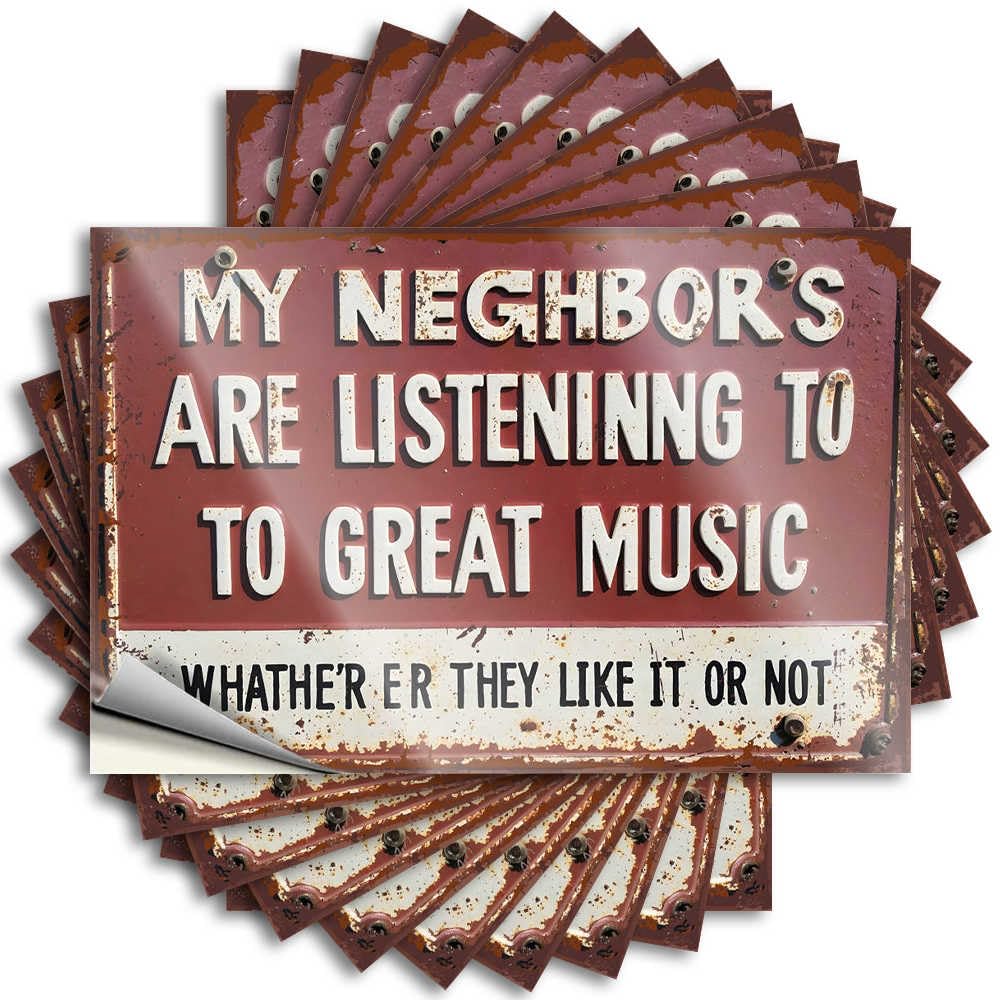 Western Sticker, Fun Helmet Rusty Sign: 'My Neighbor's are Listening to Great Music' | Funny Quote Colorful Decals(8X12CM)