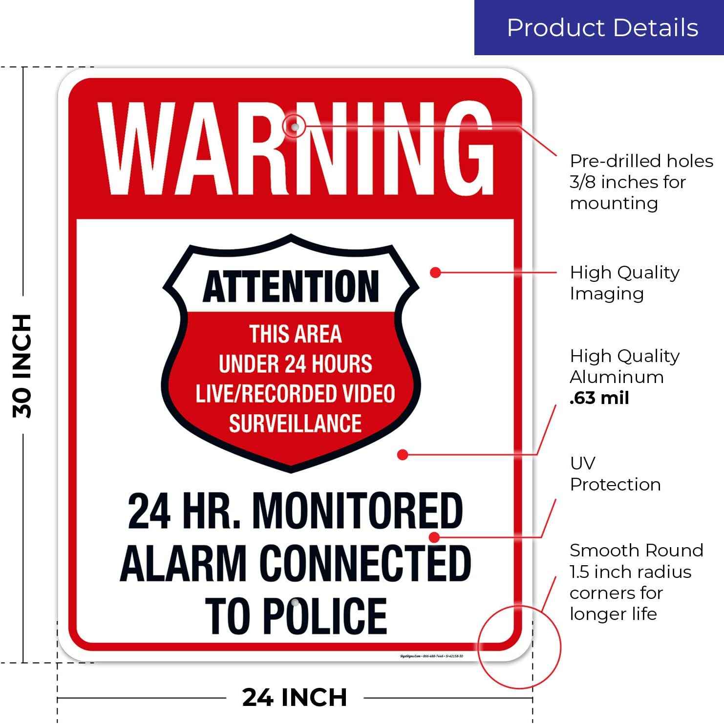 Video Surveillance Sign, Alarm Connected to Police Sign, 24x30 Inches, Rust Free .063 Aluminum, Fade Resistant, Indoor/Outdoor Use, Made in USA
