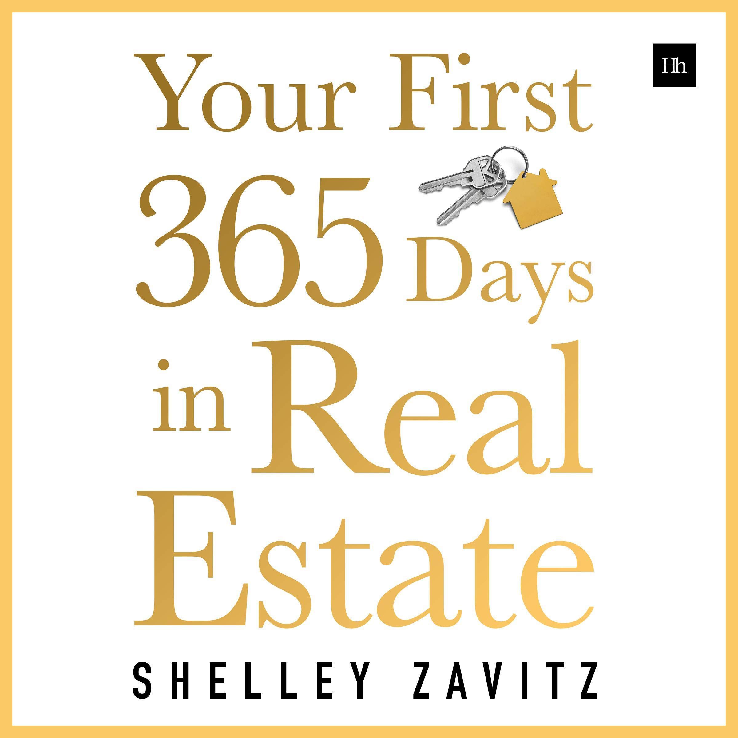 Cover art for Your First 365 Days in Real Estate: How to Build a Successful Real Estate Business