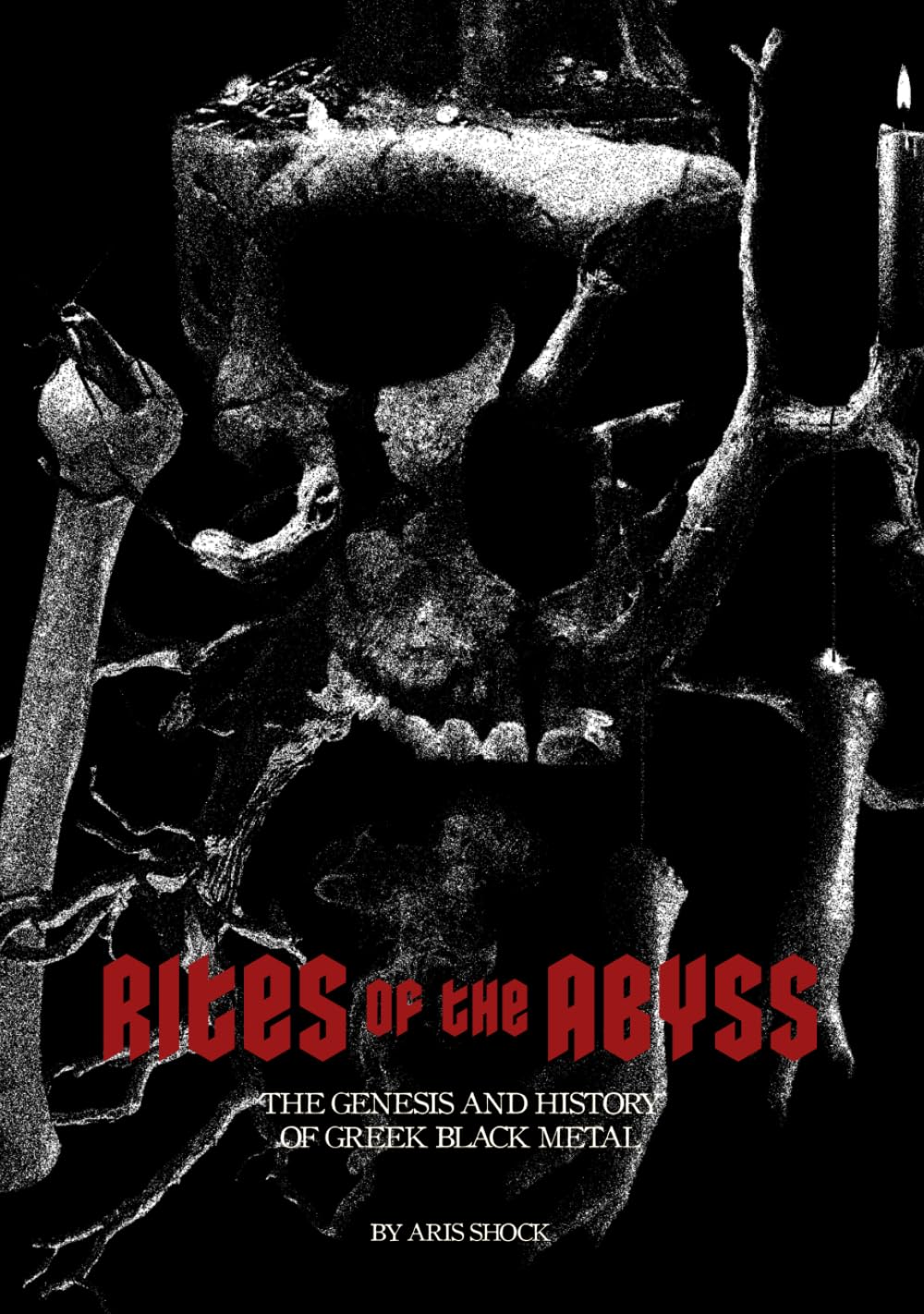 Rites of the Abyss: The Genesis and History of Greek Black Metal
