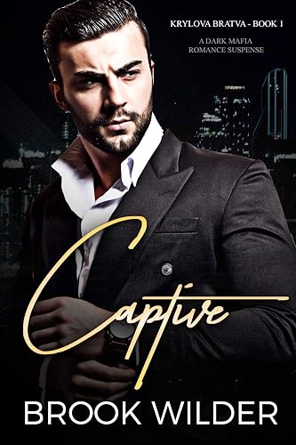 Captive (Dark Mafia Romance Suspense) (Krylova Bratva Book 1)