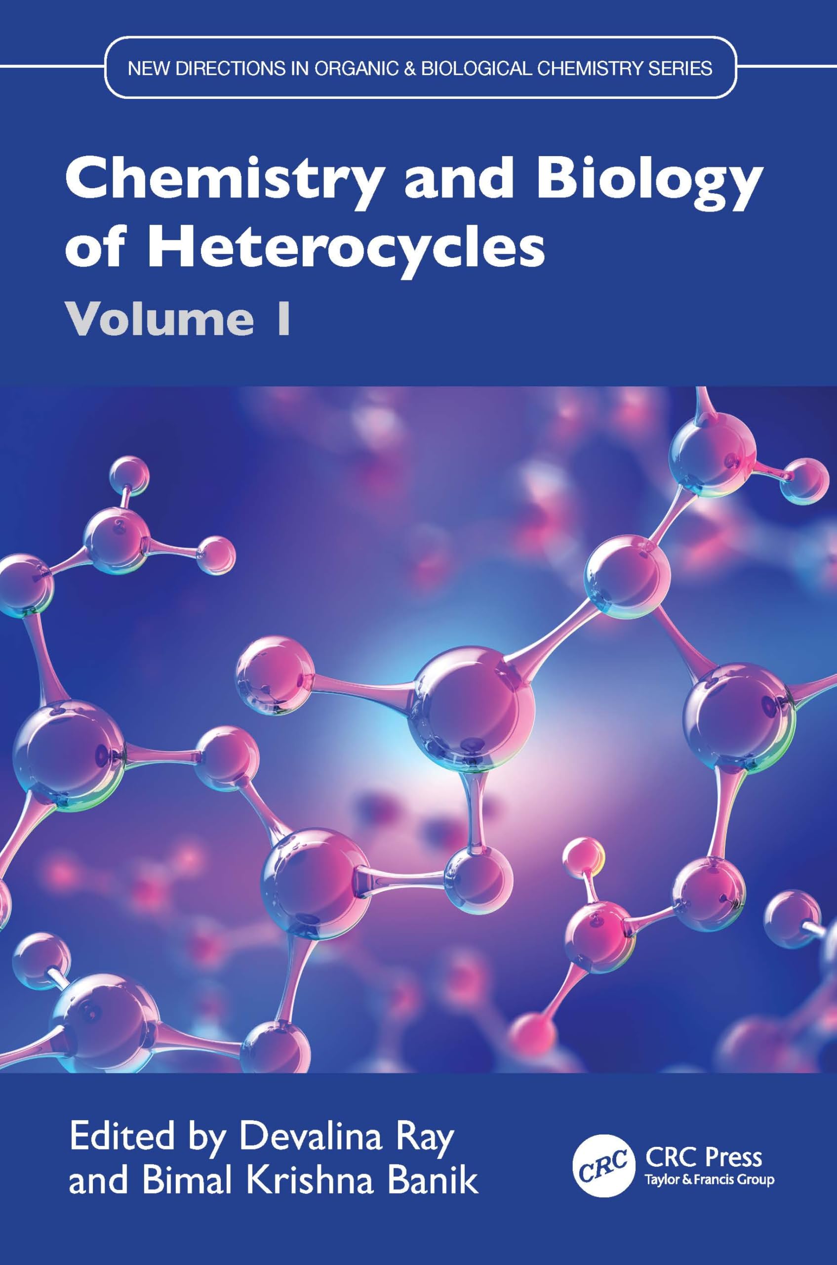 Chemistry and Biology of Heterocycles Volume 1 (New Directions in Organic & Biological Chemistry)