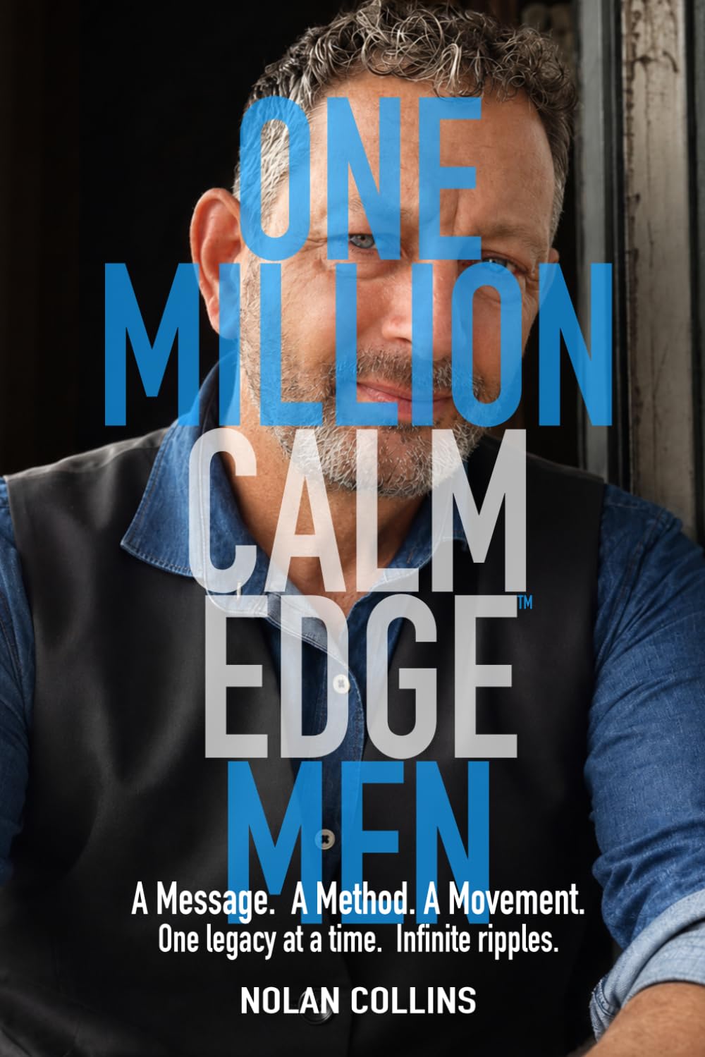 One Million Calm Edge Men: One legacy at a time. Infinite ripples.