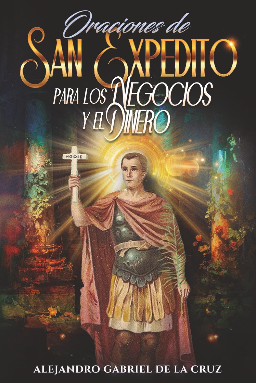 Oraciones a San Expedito para los Negocios y el Dinero
