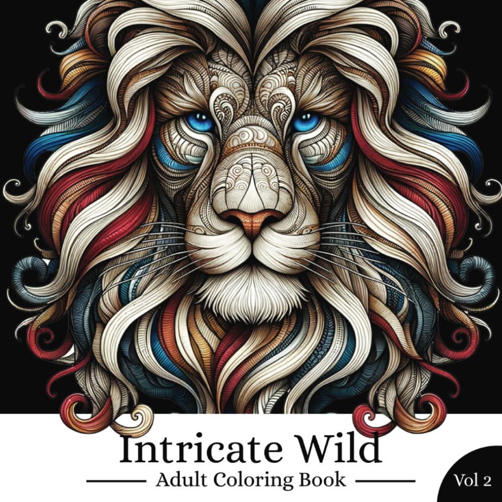 Intricate Wild Adult Coloring Book Vol 2: A Zentangle Animal Coloring Book for Stress Relief and Mindfulness