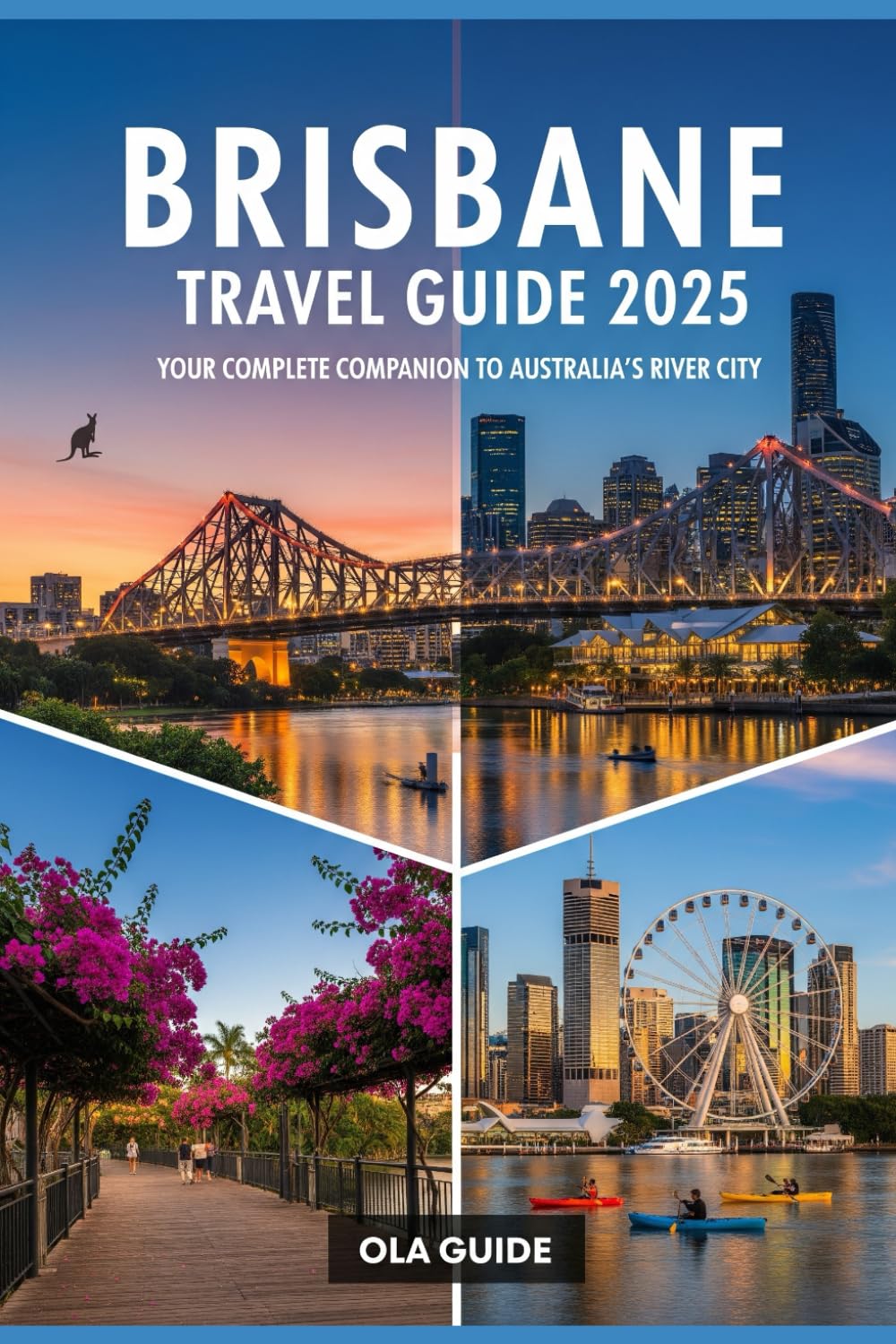 Brisbane Travel Guide 2025: Your Complete Companion to Australia’s River City: Top Attractions, Hidden Gems, Day Trips, Festivals & Practical Tips