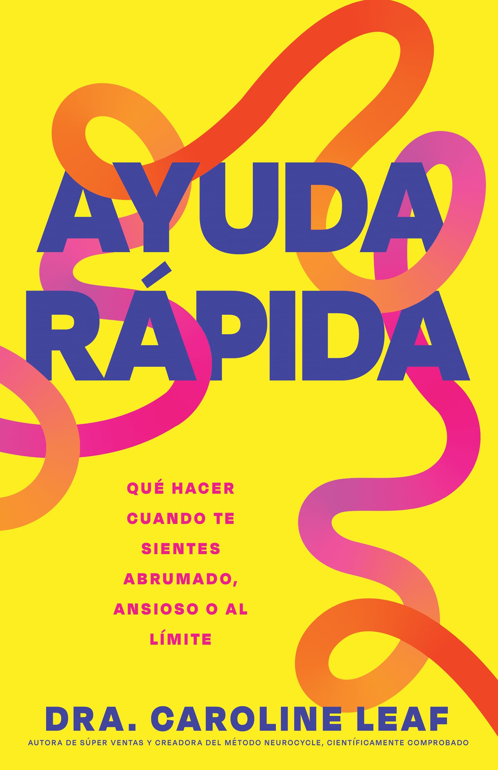 Ayuda rápida: Qué Hacer Cuando Te Sientes Abrumado, Ansioso O Al Límite (Spanish Language Edition, Help in a Hurry (Spanish))