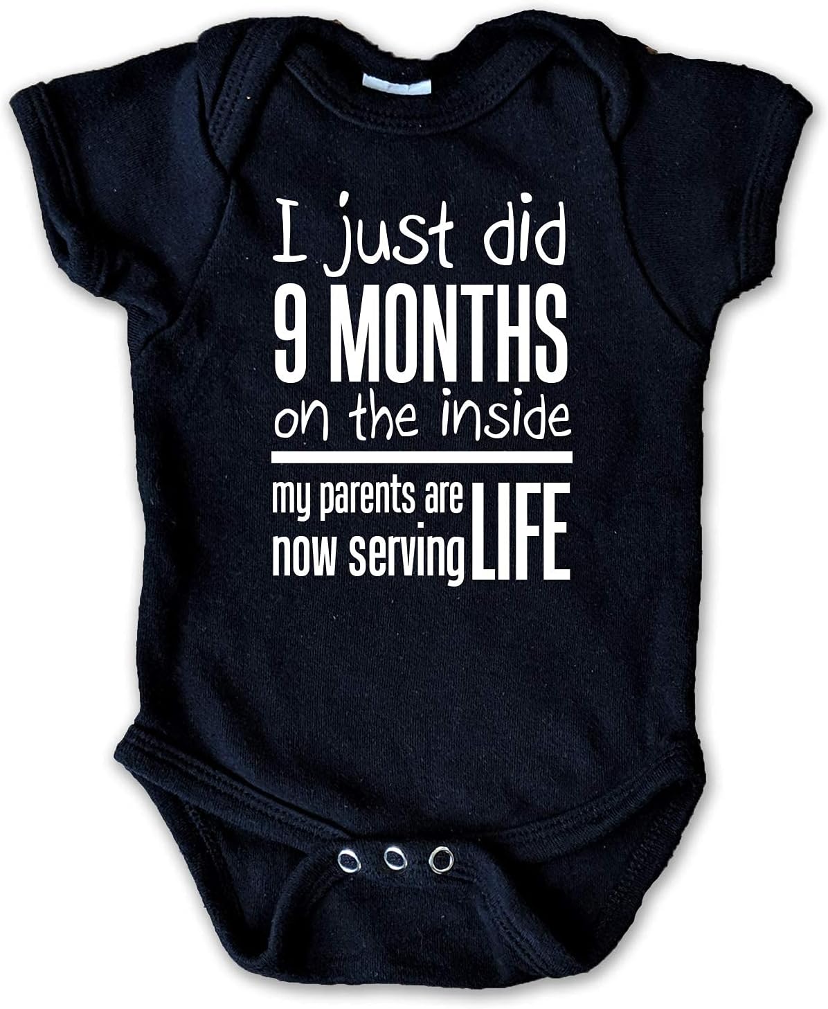 I Just Did 9 Months On the Inside - My Parents Are Now Serving Life Funny Baby Onesie - Image 4