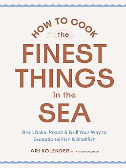 How to Cook the Finest Things in the Sea: Broil,