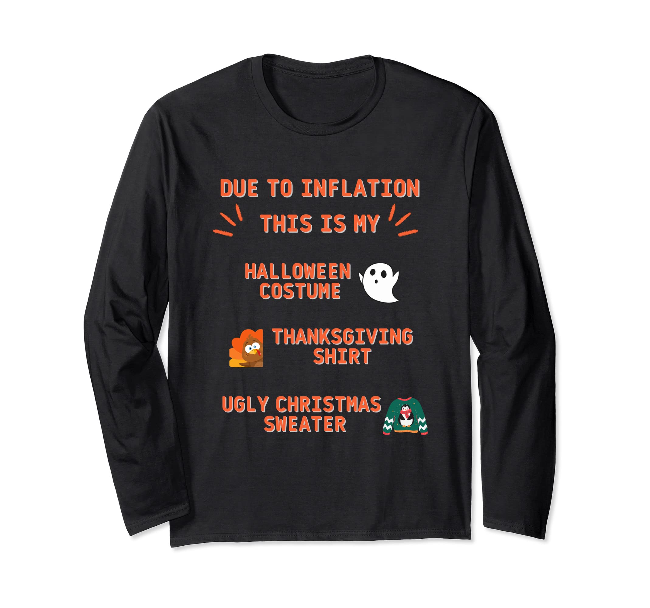 Due to Inflation This is My Halloween Thanksgiving Christmas Long Sleeve T-Shirt
