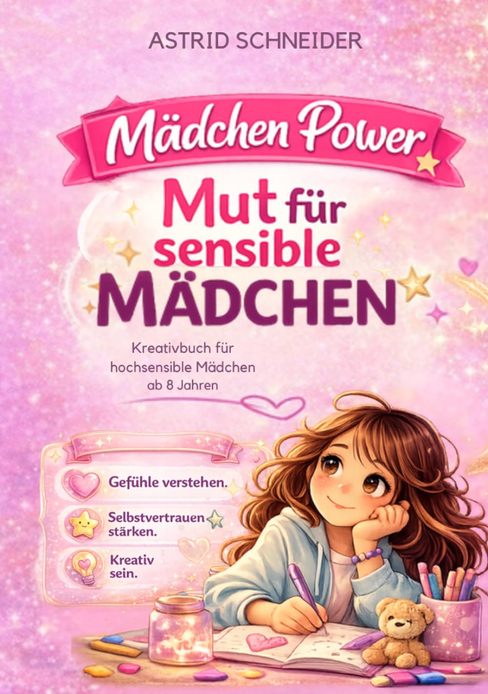 Mädchen Power: Das Kreativ-Buch für hochsensible Mädchen ab 8 Jahren: Für mehr Selbstbewusstsein: Reflexion, Selbstliebe, Tipps, DIY-Ideen, nützliches ... Empathiekarten-Download (Sensible Seelen)