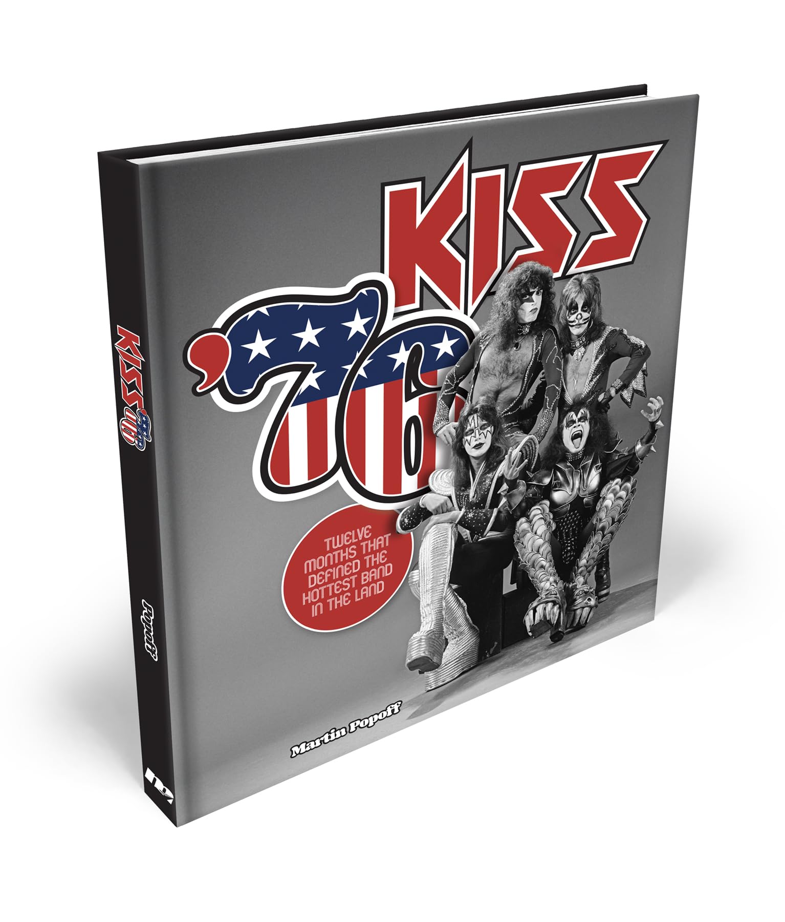 Kiss '76: Twelve Months That Defined the Hottest Band in the Land
