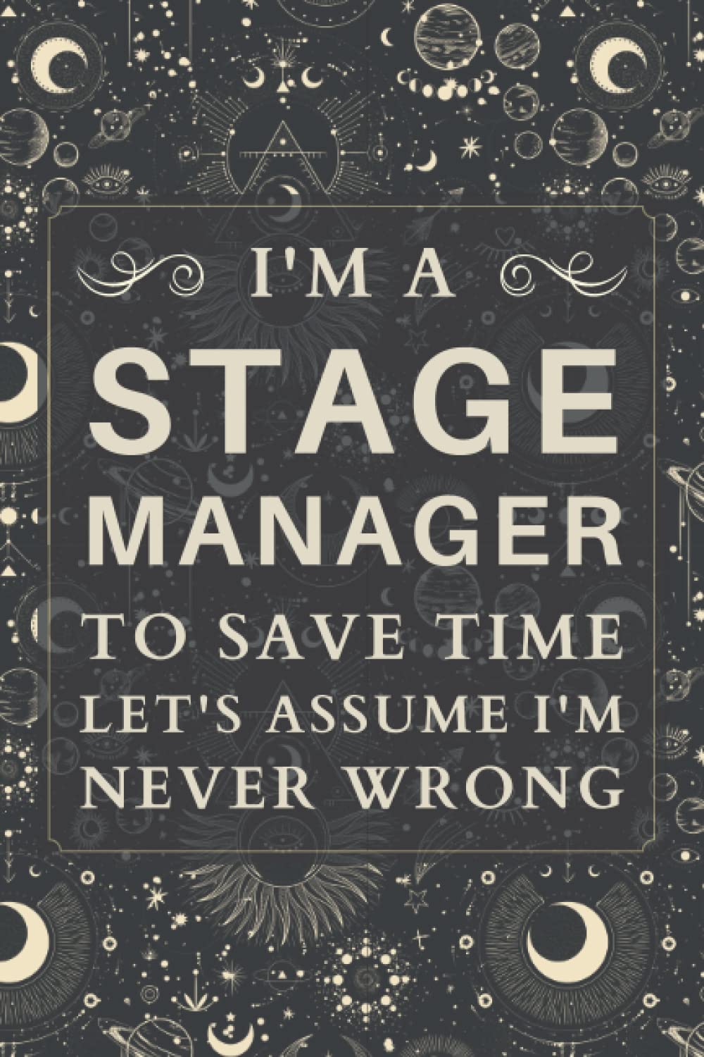 Stage Manager Gifts: Blank Lined Notebook Journal, a Funny and Appreciation Thank You Gift for Stage Managers to Write in