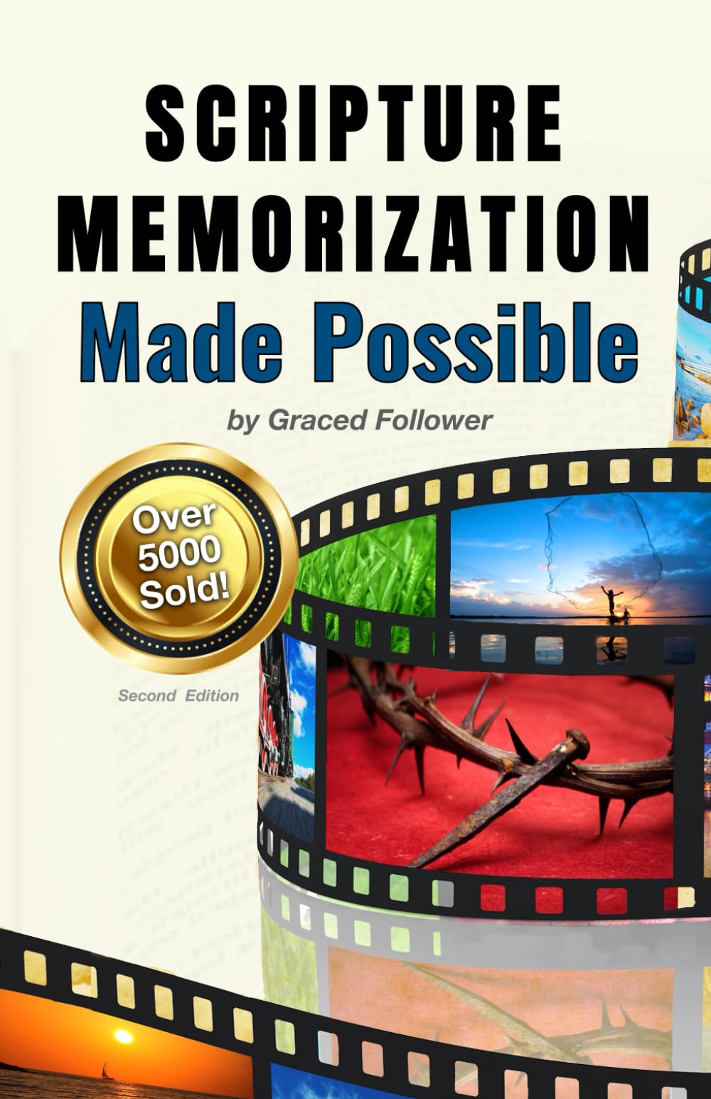 Scripture Memorization Made Possible: Moving Beyond Rote to Memorize Large Portions of the Bible