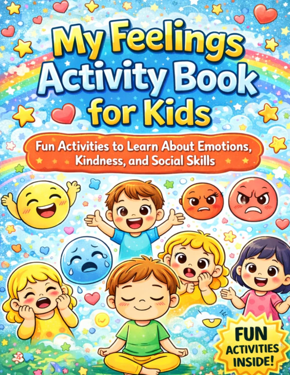 My Feelings Activity Book for Kids: Social Emotional Learning Activities to Help Kids Understand Feelings, Kindness, and Friendship: Ages 5-8