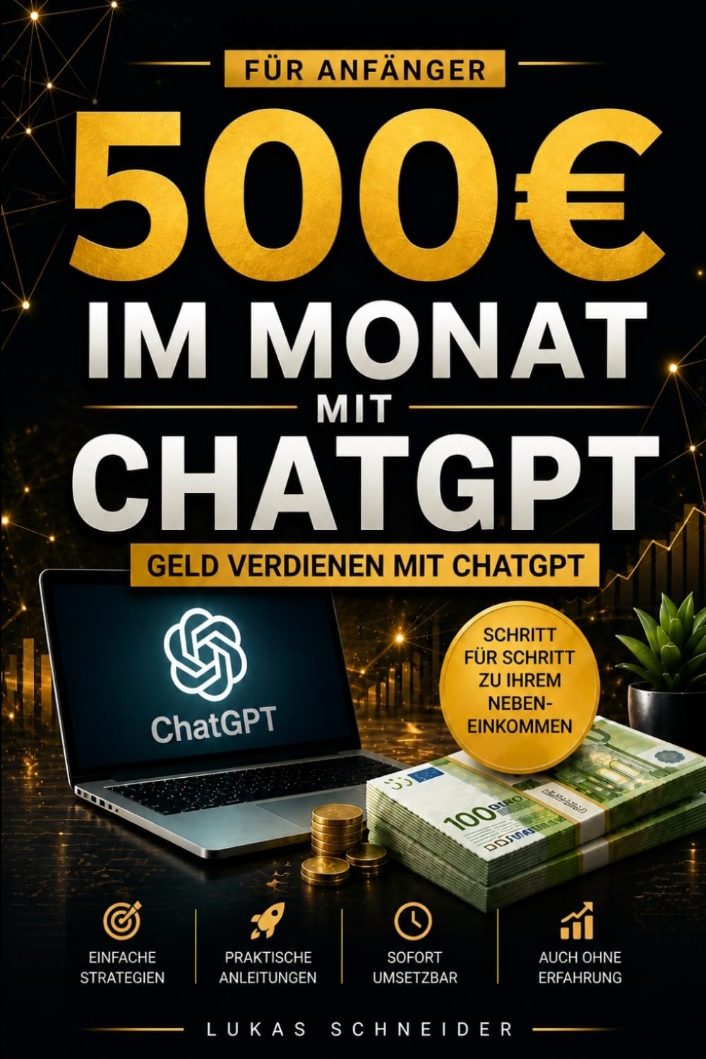 500€ im Monat mit ChatGPT: Der praktische KI-Guide für Anfänger