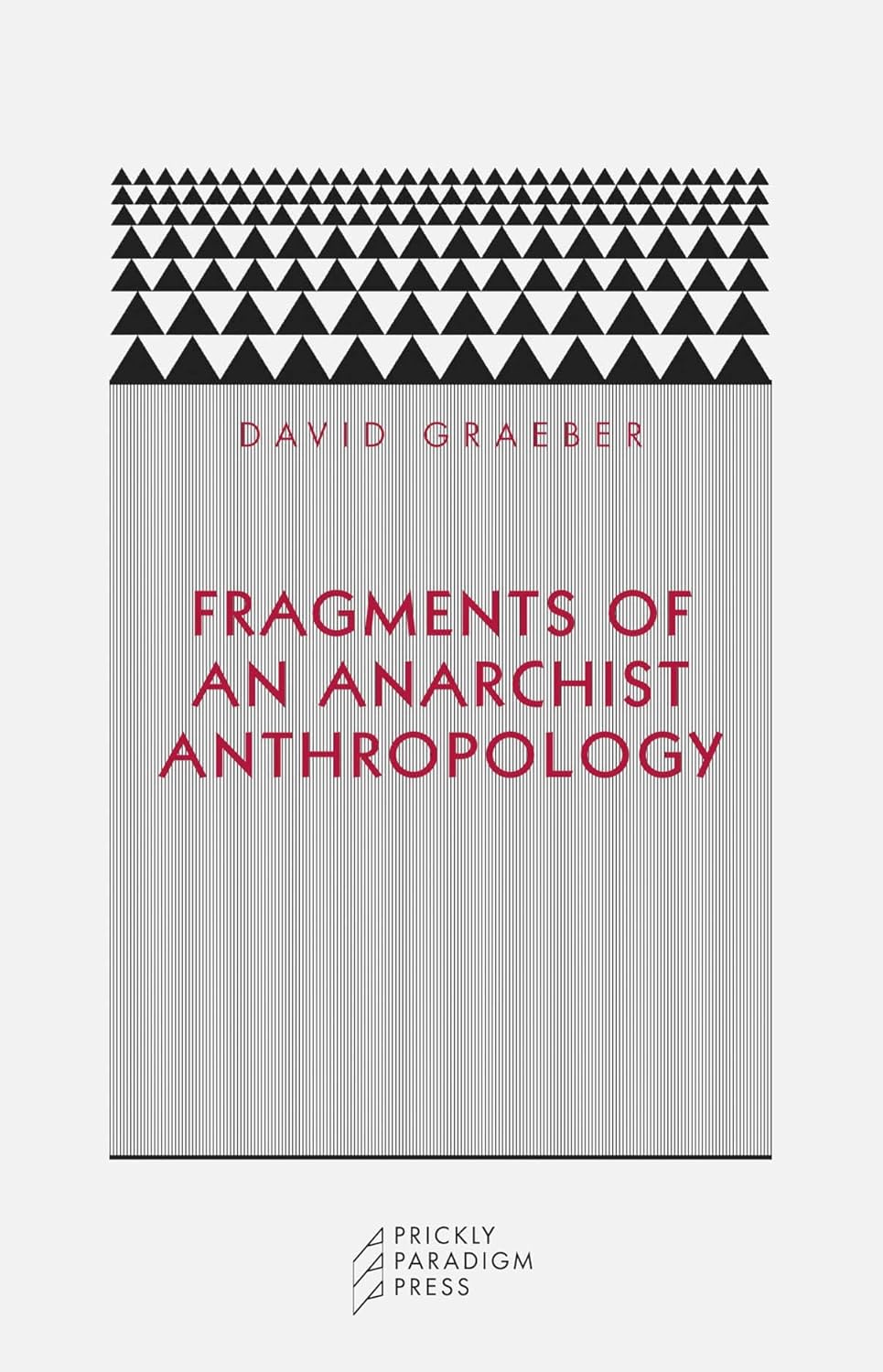 Fragments of an Anarchist Anthropology by David Graeber | Paradigm - Radical Ideas for Egalitarian Societies