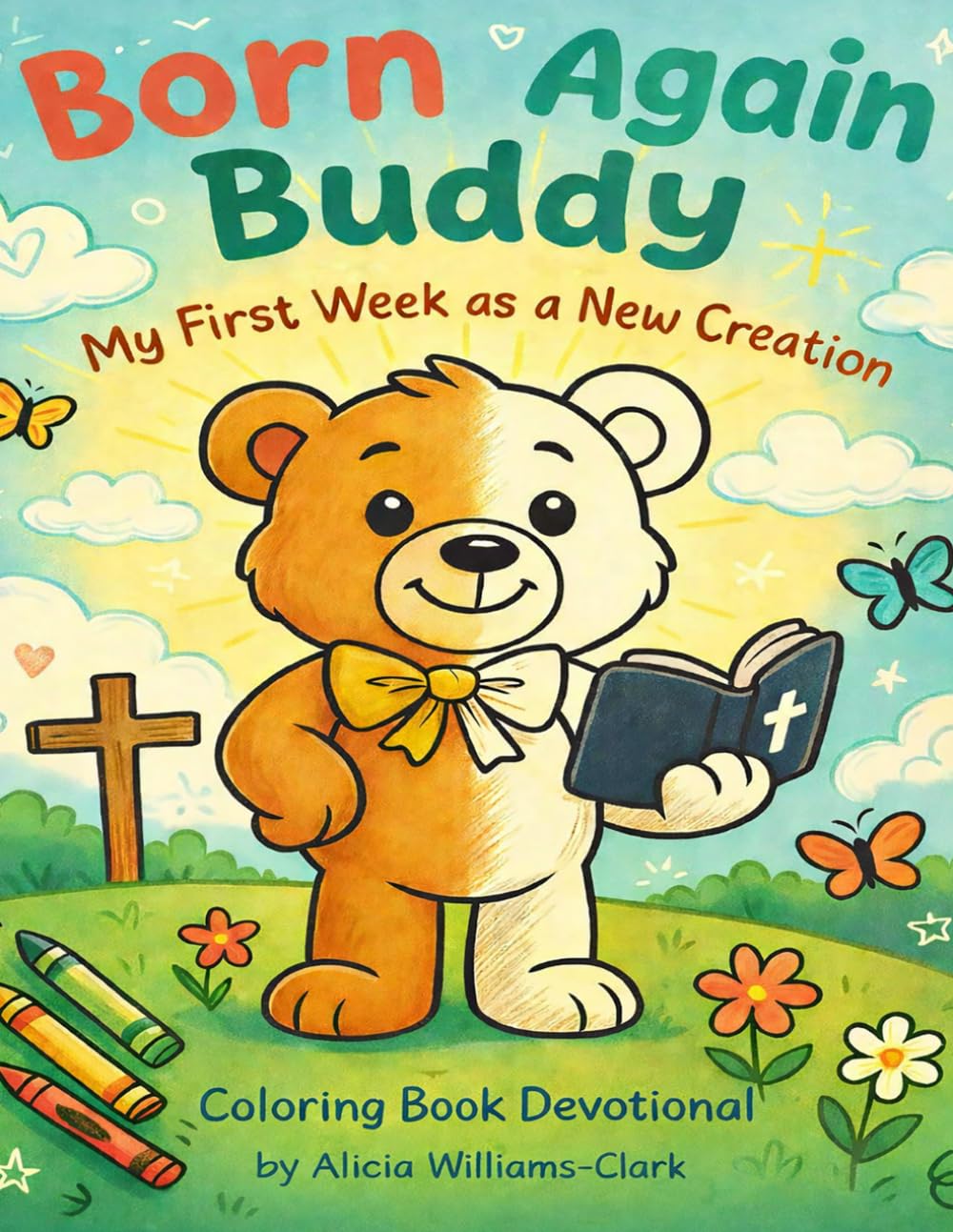 Born Again Buddy: My First Week as a New Creation